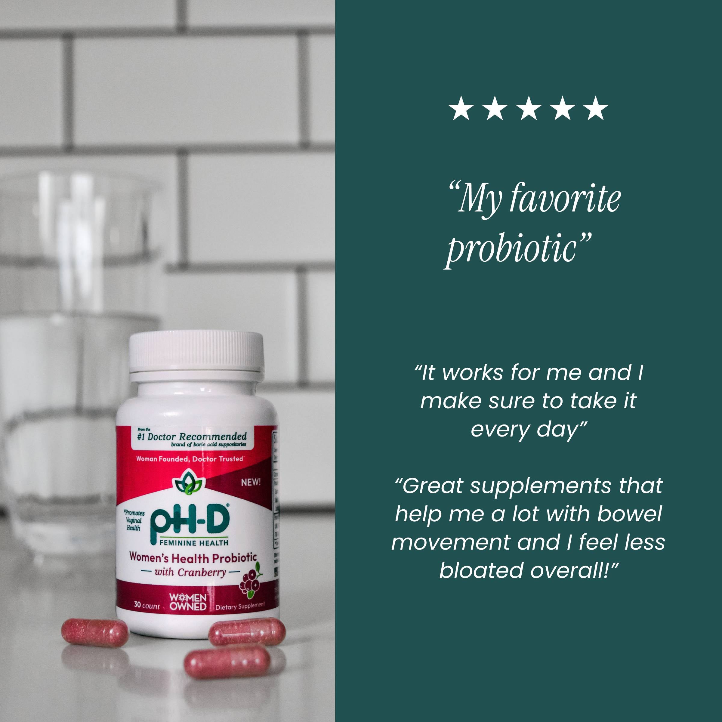 pH-D Women's Health Probiotic bottle with capsules on a bathroom counter, customer testimonials on a green background.