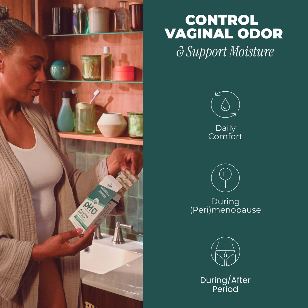 A woman in a bathroom holds a pH-D Feminine Health Moisturizing Boric Acid vaginal suppositories, with text on the right stating 'CONTROL VAGINAL ODOR & Support Moisture' and feature icons for daily comfort, peri-menopause support, and period support.