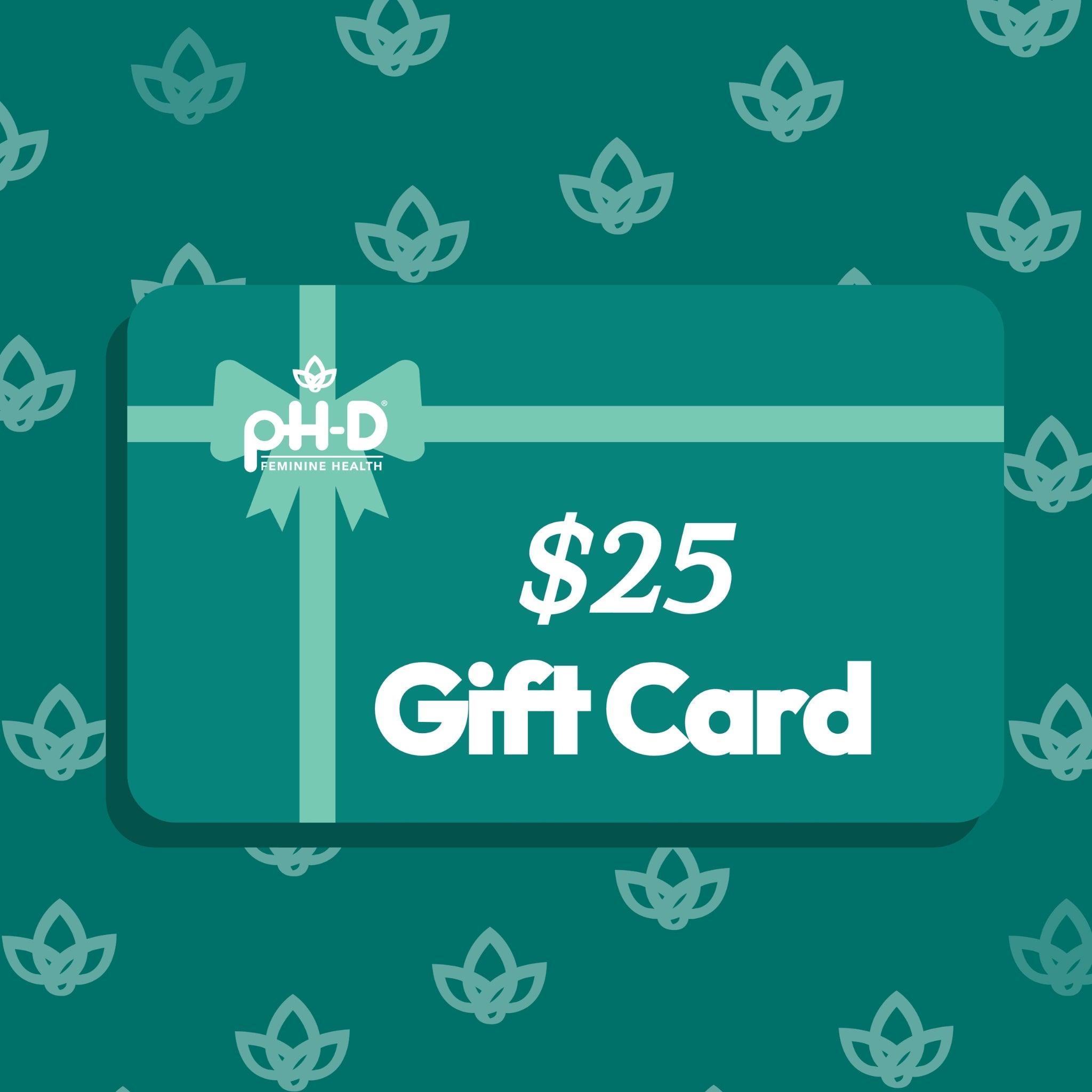 pH-D Feminine Health $25 Dollar Gift Card