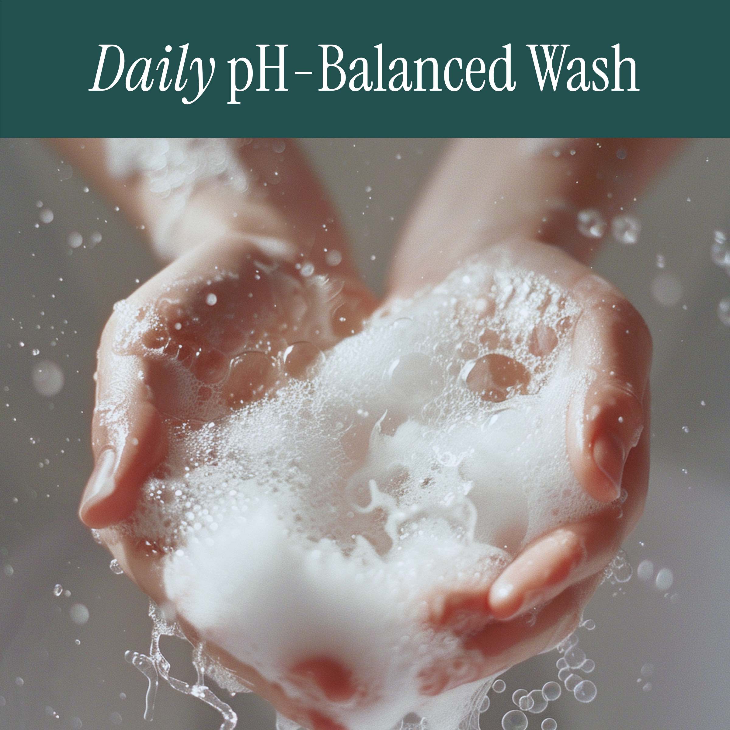 Hands holding a lathered soap bar with 'Daily pH-Balanced Wash' text at the top.