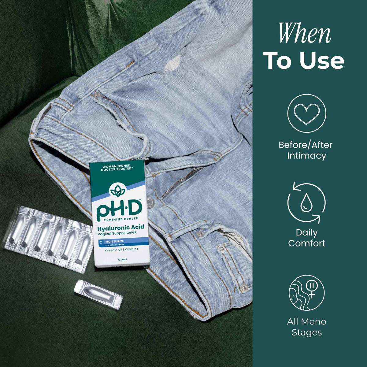 pH-D Feminine Health Hyaluronic Acid Vaginal Suppositories and blister pack shown next to folded light-wash denim jeans on a dark green surface, with a teal informational panel on the right reading 'When To Use' and usage benefits.